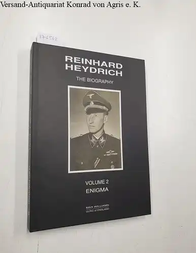 Williams, Max: Reinhard Heydrich : The Biography. 