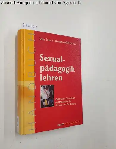 Sielert, Uwe (Herausgeber): Sexualpädagogik lehren : Didaktische Grundlagen und Materialien für die Aus- und Fortbildung ; ein Handbuch. 