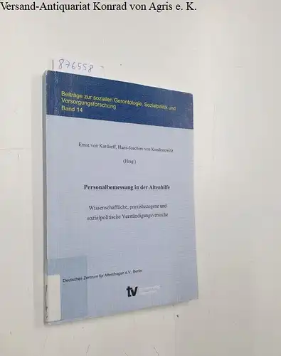 Kardorff, Ernst von (Herausgeber): Personalbemessung in der Altenhilfe : WIssenschaftliche, praxisbezogene und sozialpolitische Verständigungsversuche. 