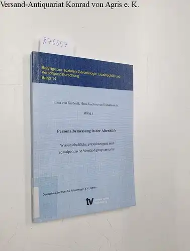 Kardorff, Ernst von (Herausgeber): Personalbemessung in der Altenhilfe : Wissenschaftliche, praxisbezogene und sozialpolitische Verständigungsversuche. 