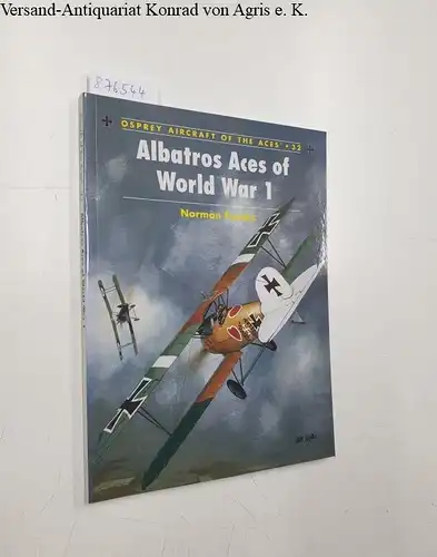 Franks, Norman: Albatros Aces of World War 1. 