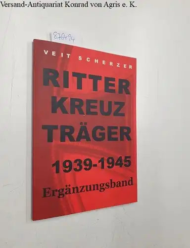 Scherzer, Veit: Ritterkreuzträger 1939-1945: Ergänzungsband
 Die Inhaber des Ritterkreuzes des Eisernen Kreuzes 1939-1945. 