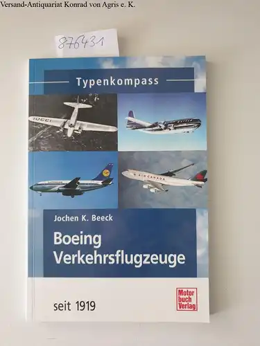 Beeck, Jochen K: Typenkompass Boeing-Verkehrsflugzeuge : seit 1919
 (= Typenkompass; Basiswissen für Luftfahrt-Freunde). 