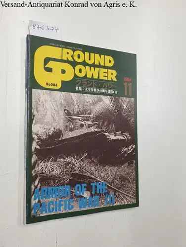 Ground Power: Ground Power No006 : 11 : November 1994 : Armor Of the Pacific War (1). 