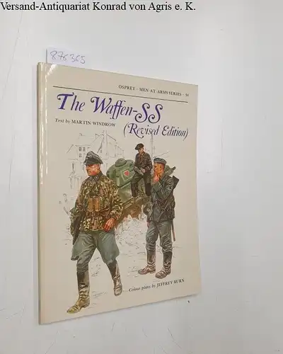 Windrow, Martin and Jeffrey Burn: The Waffen-SS (Men-at-Arms, Band 34). 