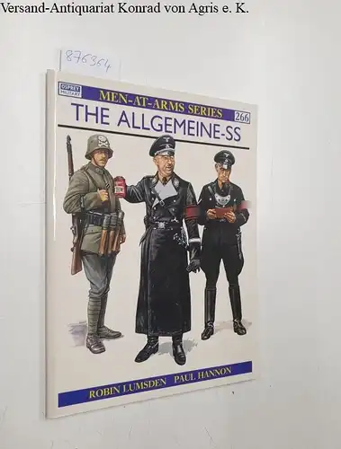 Lumsden, Robin (Mitwirkender) and Paul (Mitwirkender) Hannon: The Allgemeine SS
 (=Men-at-arms series ; 266 : The world wars). 