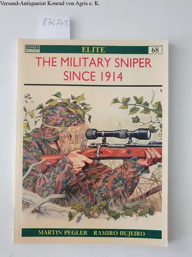 Pegler, Martin and Ramiro Bujeiro: The Military Sniper since 1914 (Elite) Opsrey No. 68. 