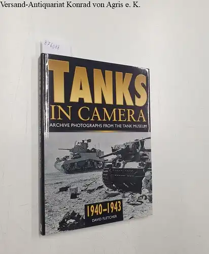 Fletcher, David: Tanks in Camera 1940-1943 
 Archive photographs from the tank museum. 