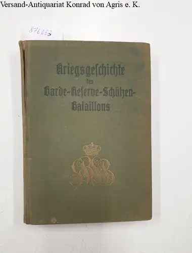Klimpel, Curt: Kriegsgeschichte des Garde-Reserve-Schützen-Bataillons. 