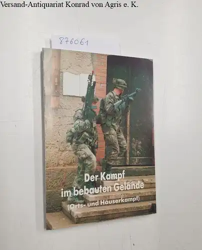 Dissberger, Karl-Heinz: Der Kampf im bebauten Gelände (Orts- und Häuserkampf). 