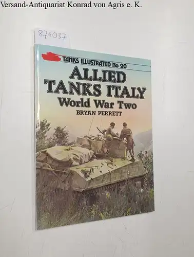Perrett Bryan: Allied Tanks Italy World War Two (Tanks Illustrated Series No.20). 