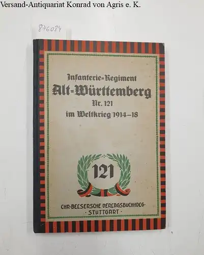 Oberst von Brandenstein: Das Infanterie-Regiment Alt-Württemberg (3. Württ.) Nr. 121 im Weltkrieg 1914-1918. 