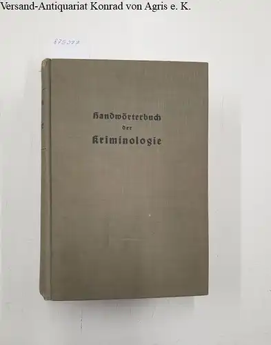 Elster, Alexander (Hg.), Heinrich Lingemann (Hg.) Graf Gleispach u. a: Handwörterbuch der Kriminologie und der anderen strafrechtlichen Hilfswissenschaften - Zweiter Band
 Kriminalroman - Zwangs- u. Fürsorgeerziehung. 