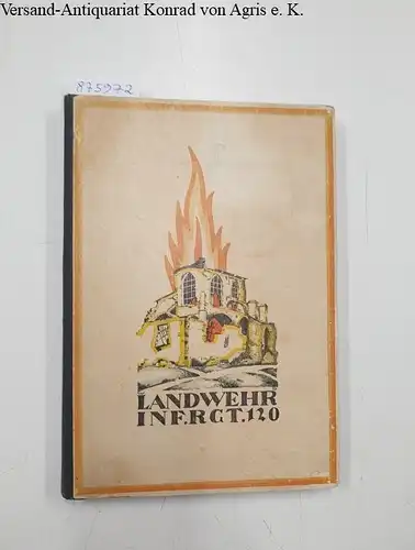 Strohm, Gustav: Das Württembergische Landw.-Inf.-Regiment Nr. 120 im Weltkrieg 1914-1918. 