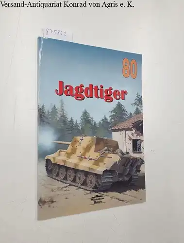 Ledwoch, Janusz: Jagdtiger - Militaria 80. 