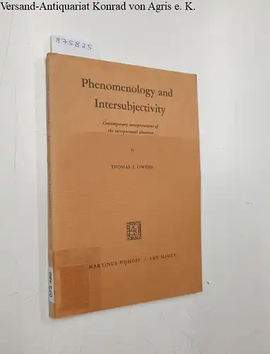 Owens, Thomas J: Phenomenology and Intersubjectivity 
 Contemporary interpretations of the interpersonal situation. 