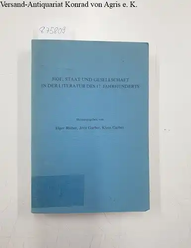 Blühm, Elger (Herausgeber): Hof, Staat und Gesellschaft in der Literatur des 17. Jahrhunderts
 (= hrsg. von Elger Blühm ... / Daphnis ; Bd. 11. 1982, H. 1/2). 