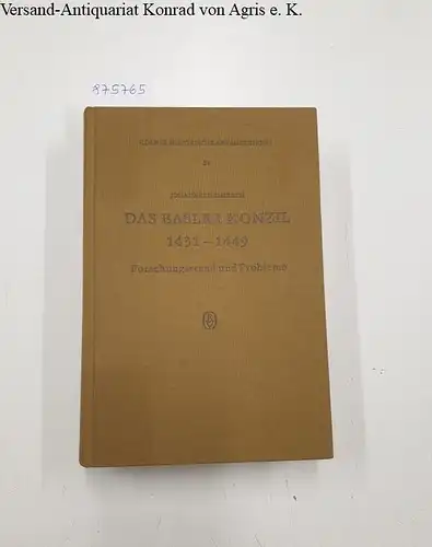 Helmrath, Johannes: Das Basler Konzil 1431-1449 : Forschungsstand und Probleme 
 (Kölner Historische Abhandlungen : Band 32). 
