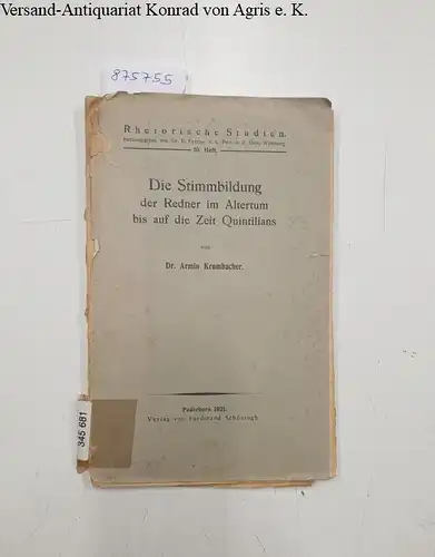 Krumbacher, Armin: Die Stimmbildung der Redner im Altertum bis auf die Zeit Quintilians 
 (Rhetorische Studien 10. Heft). 