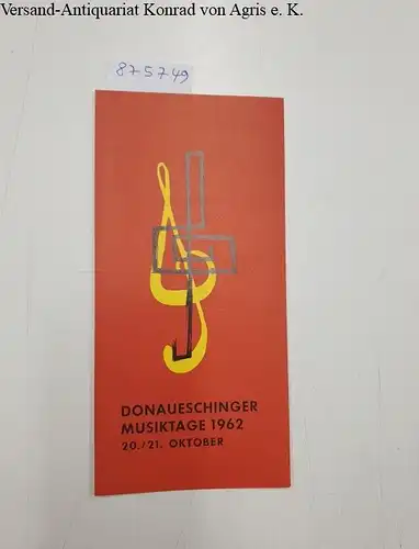 incl. Bestellschein (mit Kartenpreisen und Angabe zu Hotel- / Übernachtungspreisen), Programm : Donaueschinger Musiktage 1962 : 20./21. Oktober