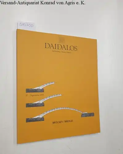 Auer, Gerhard (Hrsg.), Ulrich Conrads (Hrsg.) Gert Mattenklott (Hrsg.) u. a: Daidalos - Architektur Kunst Kultur:  57 September 1995: Brücken/Bridges. 