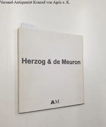 Jehle-Schulte Strathaus, Ulrike (Herausgeber): Herzog & de Meuron, Architektur-Denkform : eine Ausstellung im Architekturmuseum vom 1. Oktober bis 20. November 1988. 