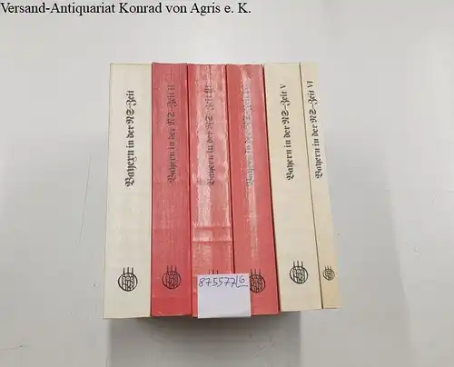 Broszat, Martin, Elke Fröhlich und Falk Wiesermann (Hrsg.): Bayern in der NS-Zeit : Band I-VI : 6 Bände : Komplett. 
