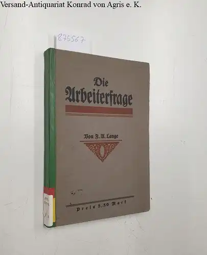 Lange, F. A: Die Arbeiterfrage
 Mit Einleitungen und Anmerkung , herausgegeben von Fr. Mehring ( Sozialistische Neudrucke IV). 