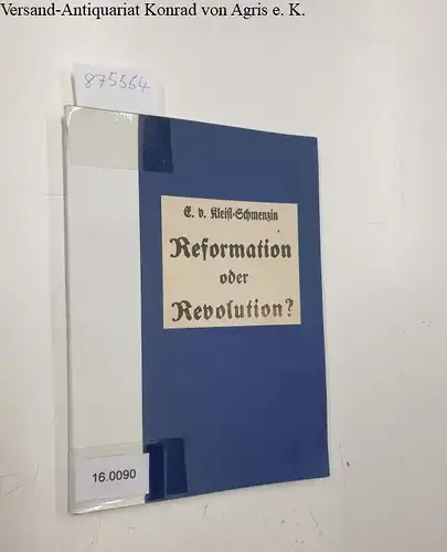 Kleist-Schmenzin, Ewald von: Reformation oder Revolution ?
 Schriftenreihe des Nahen Ostens, III. Jahrgang, hrsg. v. Hans Schwarz. 