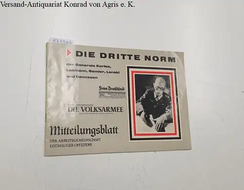 Arbeitsgemeinschaft ehemaliger Offiziere: Die Dritte Norm der Generale Kortes, Lattmann, Bamler, Lenski und Genossen 
 Mitteilungsblatt der Arbeitsgemeinschaft ehemaliger Offiziere. 