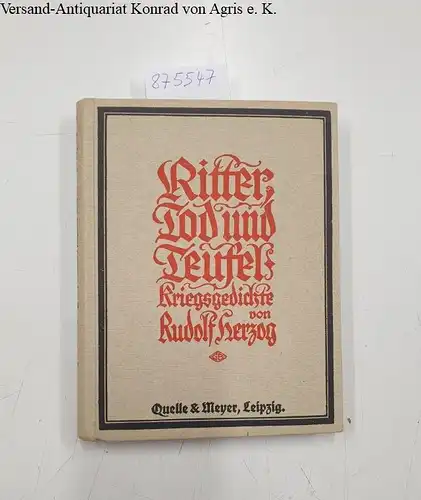 Herzog, Rudolf: Ritter Tod und Teufel. Kriegsgedichte von Rudolf Herzog
 mit historischer Zeichnungsliste. 