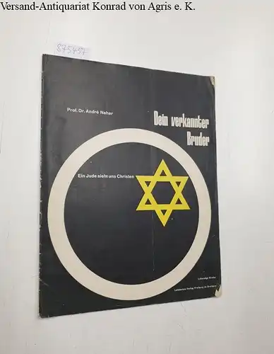 Neher, André, Ernst Schnydrig und Ernst Walter Roetheli: Lebendige Kirche 1961/4. Dein verkannter Bruder. Ein Jude sieht uns Christen. 