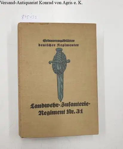 Suhrmann, Wilhelm: Geschichte des Landwehr-Infanterie-Regiments Nr. 31 im Weltkriege. 