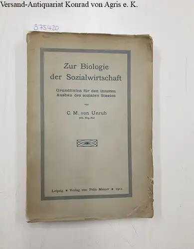 Unruh, C.M. von: Zur Biologie der Sozialwirtschaft: Grundlinien für den inneren Ausbau des Sozialen Staates. 