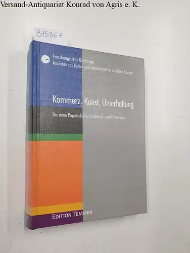 Bock, Ivo (Herausgeber): Kommerz, Kunst, Unterhaltung : die neue Popularkultur in Zentral- und Osteuropa. 