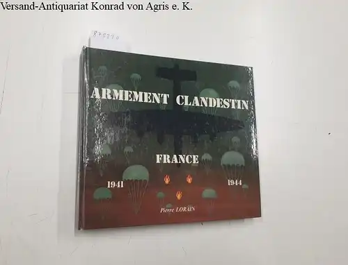 Lorain, Pierre: Armement clandestin, S.O.E., 1941-1944. 