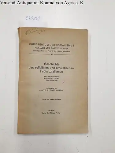 Barnikol, Ernst: Geschichte des religiösen und atheistischen Frühsozialismus : Erstausgabe des von August Becker 1847 verfaßten und von Georg Kuhlmann eingelieferten Geheimberichtes an Metternich und.. 