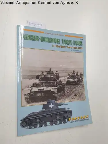 Michulec, Robert: Panzer-Division 1935-1945 (1) The early Years 1935-1941
 (Armor at war Series  7033). 