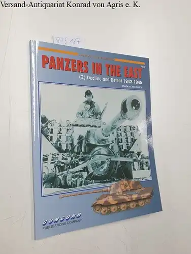 Michulec, Robert: 7016: Panzers in the East (2): Decline and Defeat 1943-1945; 7016 (Concord - Armor at War Series). 