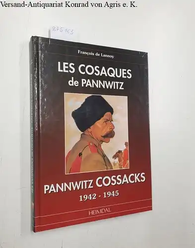 Lannoy, François de: Les cosaques de Pannwitz / Pannwitz cossacks : 1942 - 1945. 
