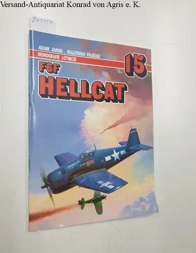 Jarski, Adam und Waldemar Pajdosz: Monografie Lotnicze 15 - F6F Hellcat. 