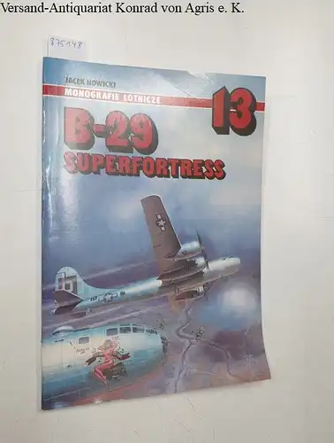 Nowicki, Jacek: B-29 Superfortress. 