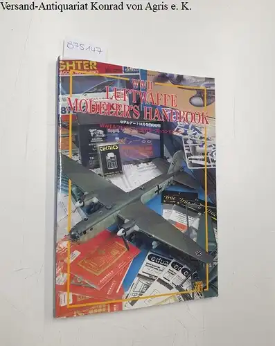 Nohara, Shigeru: Model Art. No. 437: WW II Luftwaffe Modeler's Handbook. 