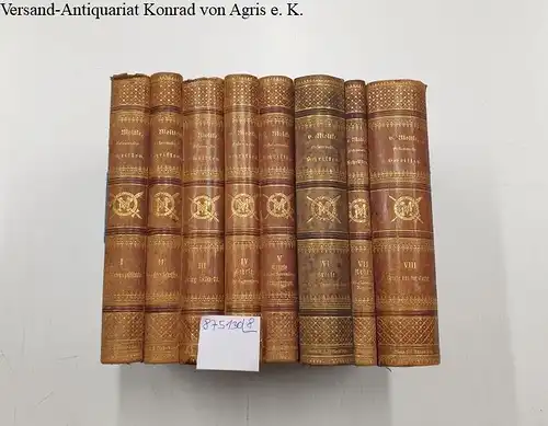 Moltke, Helmuth von: Gesammelte Schriften und Denkwürdigkeiten : Band I-VIII : Komplett in 8 Bänden. 