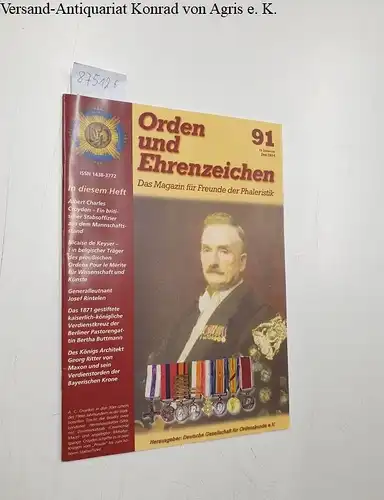 BDOS - Deutsche Gesellschaft für Ordenskunde e. V: Orden und Ehrenzeichen. Heft 91 / 16. Jahrgang. Das Magazin für Freunde und Phaleristik. 