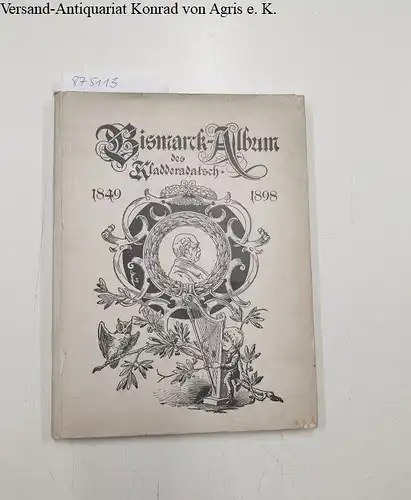 Scholz, Wilhelm und Gustav Brandt (Illustrationen): Bismarck-Album des Kladderadatsch 1848-1898. 