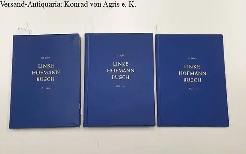 Putze, O. und W. Höck: 120 Jahre Linke - Hofmann - Busch : Salzgitter Watenstedt 1839-1959 : Band I-III : 3 Bände : Komplett. 