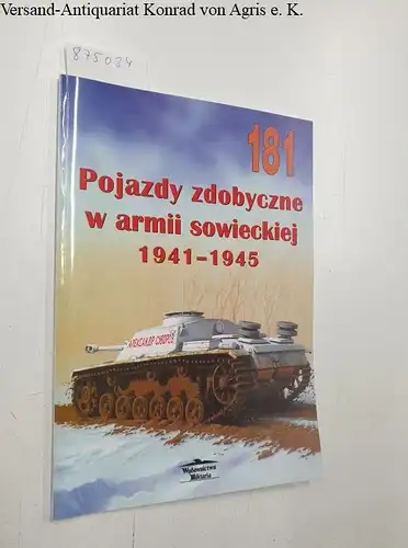 Kolomyjec, Maksym und Ilja Moszczanskij: Pojazdy zdobyczne w armii sowieckiej : 1941 - 1945. 