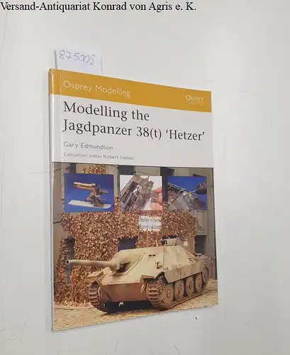 Edmundson, Gary: Modelling the Jagdpanzer 38(t) 'Hetzer' (Modelling Guides, Band 10). 