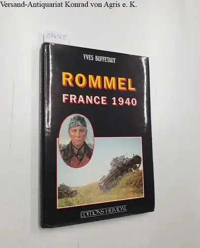 Buffetaut, Yves: Rommel: France 1940. 